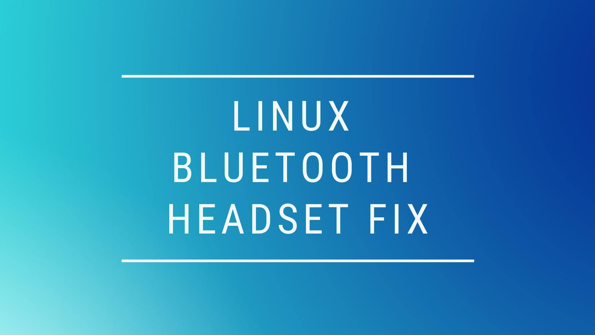 Linux Bluetooth Headset Fix