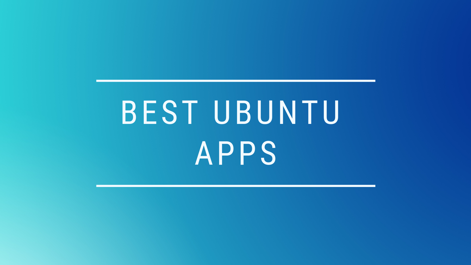 Best Ubuntu Apps