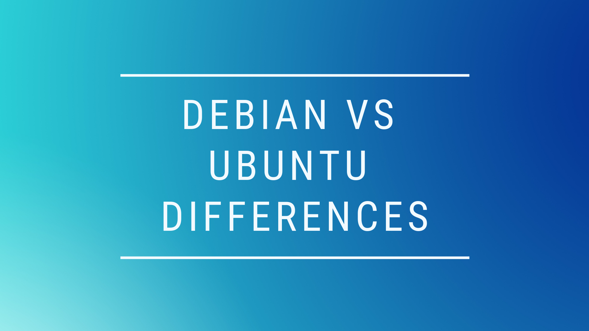 Debian vs Ubuntu - Their Differences and Similarities